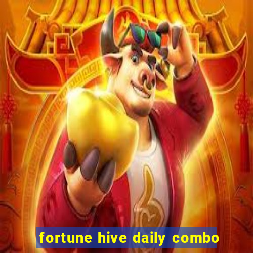 fortune hive daily combo